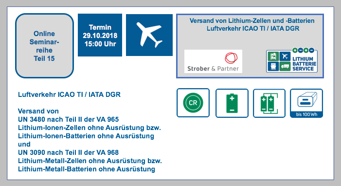 Erinnerung: Montag, 29. Oktober 2018 von 15:00 bis 16:00 Online Seminar Reihe Teil 15 Versand von Lithium-Zellen und -Batterien Luftverkehr ICAO TI / IATA DGR BF-DE-Onlineseminarreihe-Teil15-29-10