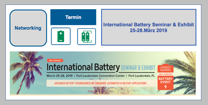 International Battery Seminar & Exhibit 25.-28.03.2019 in Fort Lauderdale, Florida, USA