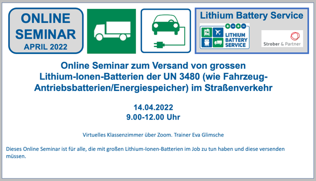 14.04.2022 Online Seminar: Versand von großen Lithium-Ionen-Batterien der UN 3480 (wie Fahrzeug-Antriebsbatterien/Energiespeicher) im Straßenverkehr
