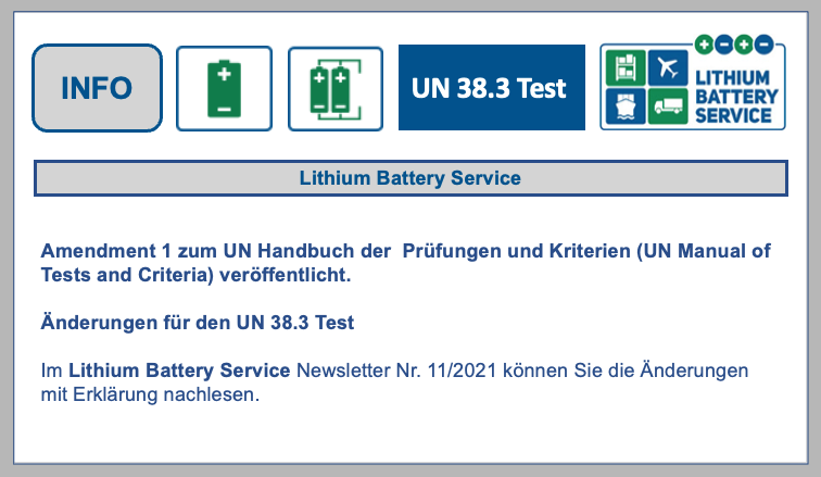 Amendment 1 zum UN Handbuch der Prüfungen und Kriterien (UN Manual of Tests and Criteria) veröffentlicht. Änderungen für den UN 38.3 Test BF-DE-amendment1-UN38-3test-UNHandbuchderPru-fungenundKriterien-UNManualofTestsandCriteria-a-nderungen-lithiumzellen-lithiumbatterien-LithiumBatteryService-Newsletter