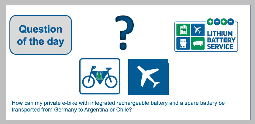 Question of the day: Not only companies, but also private individuals need help in shipping lithium cells and batteries. This question has reached us: „I would like to drive through Argentina with an e-bike. How can the e-bike with integrated rechargeabl