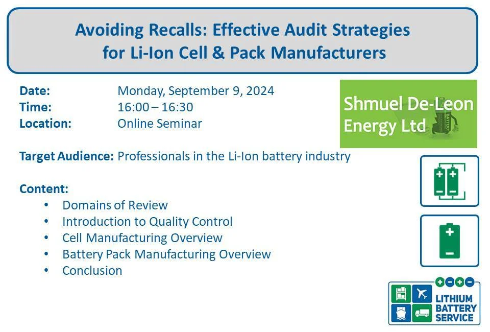Avoiding Recalls: Effective Audit Strategies for Li-Ion Cell & Pack Manufacturers 2024-08-30 Shmuel De-Leon Energy Seminar de