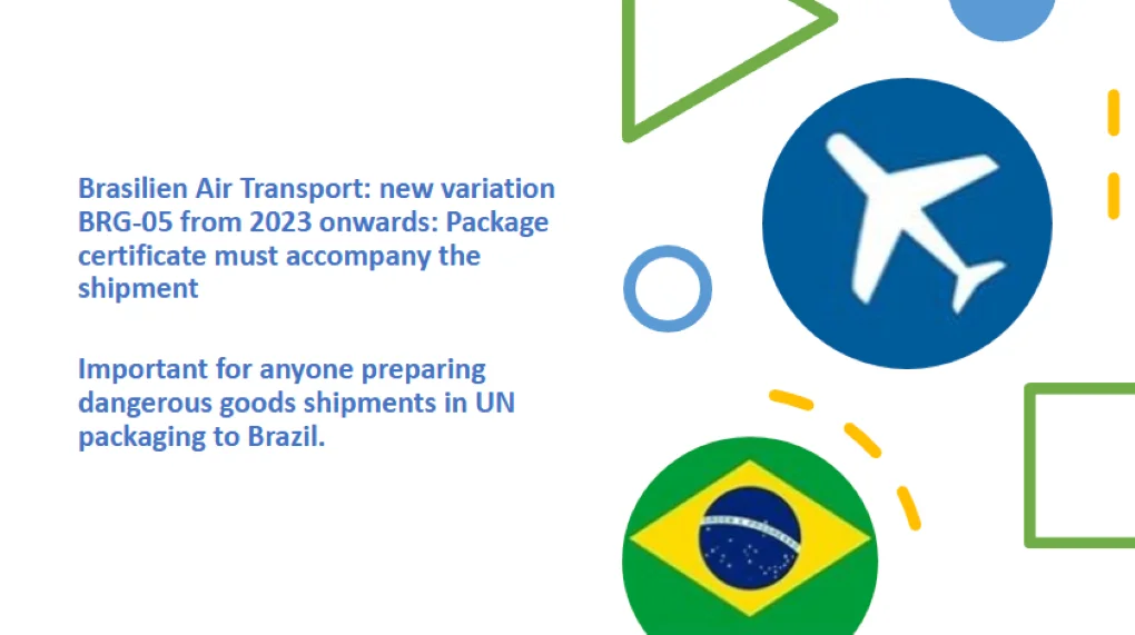 Brasilien Air Transport: new variation BRG-05 from 2023 onwards: Package certificate must accompany the shipment