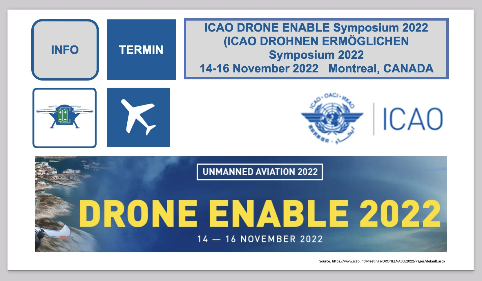 ICAO DROHNEN ERMÖGLICHEN Symposium 2022 (ICAO DRONE ENABLE Symposium 2022) 14-16 November 2022 Montreal, CANADA BF-DE-ICAO-ICAOSymposium2022-Kanada-Drohnen-Luftverkehr-unbemannte-Luftfahrtsysteme-UAS-UTM-grosselithiumbatterien-Versand-Transport-Lithiumzellen-Lithiumbatterien