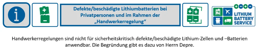 Handwerker-Regelung nicht für sicherheitskritisch defekte/beschädigte Lithium-Zellen und -Batterien anwendbar 2025-05-13 Korrektur de