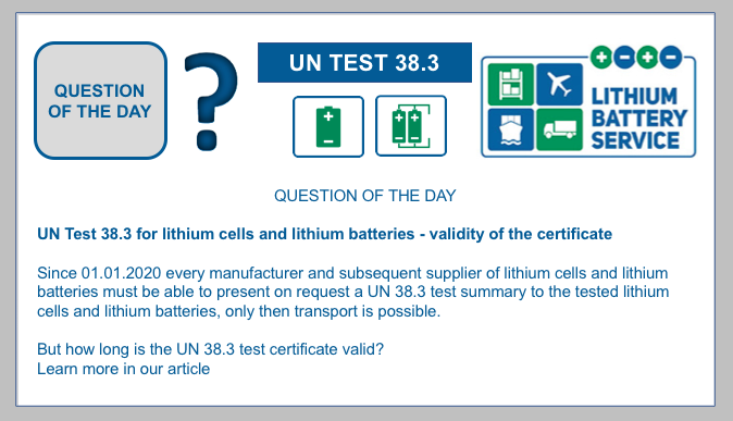 QUESTION OF THE DAY: UN Test 38.3 for lithium cells and lithium batteries - validity of the certificate BF-DE-Frage-des-Tages-UN-38-3-Test-UN-38-3-Testzusammenfassung-Qualita-tsmanagementprogramm-Transport-Versand-Lithiumzellen-Lithiumbatterien-Lithiummetall-Lithiumionen-Lithiumbatte