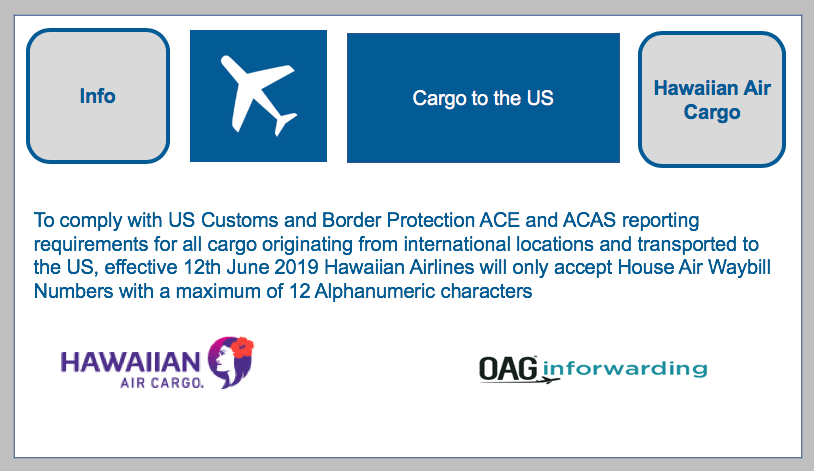 Hawaiian Airlines announces via OAG Inforwarding: HAWBs originating from International Locations to the US - Maximum 12 Alphanumeric Characters accepted