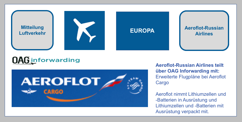 Aeroflot-Russian Airlines teilt über OAG-Inforwarding mit: BF-DE-OAG-inforwarding-erweiterte-Flugpla-ne-Aeroflot-Russian-Airlines-Transport-Lithiumzellen-Lithiumbatterien-UN3091-UN3481-Airlines-Verpacken-Versand-Transport-UN-38-3-Pruefungs